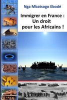 Immigrer en France: un droit pour les Africains!: car Paris a tout pris! (French Edition) B0CNXVJRPJ Book Cover