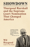 Showdown: Thurgood Marshall and the Supreme Court Nomination That Changed America 0307947378 Book Cover