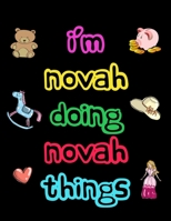 I'm Novah Doing Novah Things: 2020 Kids Planners for Girls Named Novah 1707905142 Book Cover