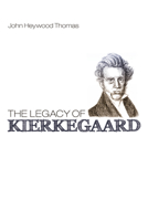 The Legacy of Kierkegaard 1610974298 Book Cover