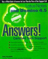 Lotus Notes and Domino 4.5 Answers!: Certified Tech Support (Osborne's Answers!: Certified Tech Support) 0078823838 Book Cover