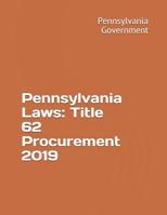 Pennsylvania Laws: Title 62 Procurement 2019 1081052023 Book Cover