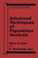 Advanced Techniques of Population Analysis (The Springer Series on Demographic Methods and Population Analysis) 0306439972 Book Cover