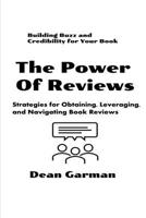 The Power of Reviews: Building Buzz and Credibility for Your Book (Strategies for Obtaining, Leveraging, and Navigating Book Reviews) (The Author's ... Series: Empowering Your Book's Success) B0DS5TNH54 Book Cover