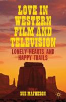 Love in Western Film and Television: Lonely Hearts and Happy Trails 134944507X Book Cover