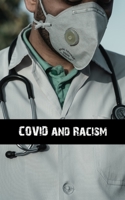 COVID and Racism B097623YK9 Book Cover