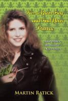 Kiss a Green Frog and Find Your Prince: And Other Romantic Novelettes 1483620697 Book Cover