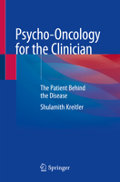 Psycho-Oncology for the Clinician: The Patient Behind the Disease 3030061248 Book Cover