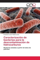 Caracterizacion de Bacterias Para La Descontaminacion de Hidrocarburos 3659048844 Book Cover
