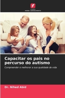 Capacitar os pais no percurso do autismo (Portuguese Edition) 6208149975 Book Cover