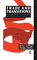 Trade and Transitions: A Comparative Analysis of Adjustment Policies 1138985899 Book Cover