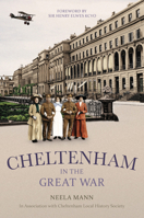 Cheltenham in the Great War 0750964154 Book Cover
