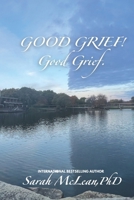 GOOD GRIEF! Good Grief. B0DQVPS85S Book Cover