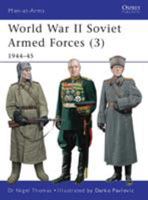 World War II Soviet Armed Forces (3) 1944-45 1849086346 Book Cover