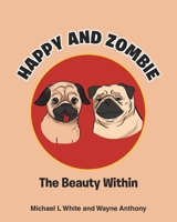 Happy and Zombie: The Beauty within 1643501356 Book Cover