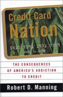 Credit Card Nation: The Consequences of America's Addiction to Credit 0465043674 Book Cover