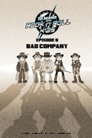 7th heaven and the Rock'n'Roll Kids - Bad Company: Episode 9 B0CGZ1P2ZJ Book Cover