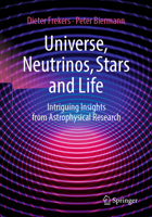 Universe, Neutrinos, Stars and Life: Intriguing Insights from Astrophysical Research 3662707284 Book Cover