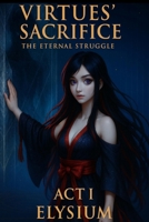 Virtues' Sacrifice: ACT I (The Archive) B0FP5G6HC8 Book Cover