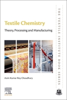 Textile Chemistry : Theory, Processing and Manufacturing 0443292264 Book Cover