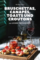 Bruschettas, Canap�s, Toasts Und Croutons 1837620830 Book Cover