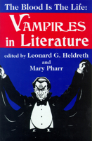 The Blood Is the Life: Vampires in Literature 0879728035 Book Cover