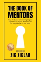 The Book of Mentors - Honoring Legacy Legend Zig Ziglar 1964330920 Book Cover