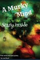 A Murky Mind: Scary Inside 1547033711 Book Cover