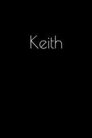 Keith: Notebook / Journal / Diary - 6 x 9 inches (15,24 x 22,86 cm), 150 pages. Personalized for Keith. 1694505871 Book Cover