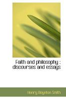 Faith and Philosophy: Discourses and Essays 1018982582 Book Cover