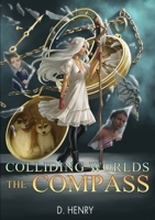 Colliding Worlds: The Compass 0645009814 Book Cover