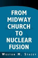 From Midway Church to Nuclear Fusion: A Georgia Chronical and Scientific Memoir 1463526210 Book Cover