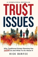 Trust Issues: Why Traditional Estate Planning Isn't Working and What To Do About It 1971310239 Book Cover