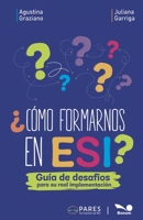 ¿Cómo formarnos en ESI?: Guía de desafíos para su real implementación (Spanish Edition) 9876673459 Book Cover