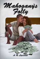 Mahogany’s Folly B0CTVGJH4M Book Cover