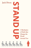 Stand Up: 3 Mechanics of Faith that Change the World Around You B0FQJ4NT8L Book Cover