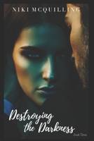 Destroying the Darkness: The Dark Series Book 3 B09B7DHVLF Book Cover