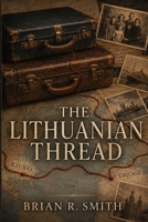 The Lithuanian Thread B0HGS91QM4 Book Cover