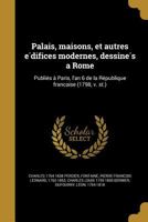 Palais, maisons et autres édifices modernes, dessinés a Rome 1363017837 Book Cover