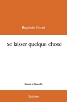 Se laisser quelque chose (French Edition) 2414506911 Book Cover