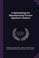 A Methodology for Manufacturing Process Signature Analysis 1020789239 Book Cover