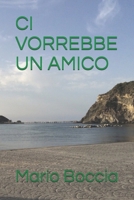 CI VORREBBE UN AMICO (Italian Edition) B086PMNKQ6 Book Cover