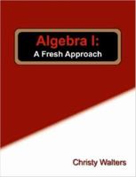 Algebra I: A Fresh Approach 1411634543 Book Cover