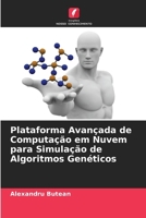 Plataforma Avançada de Computação em Nuvem para Simulação de Algoritmos Genéticos (Portuguese Edition) 6209980767 Book Cover