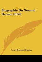 Biographie Du General Decaen (1850) 114484021X Book Cover