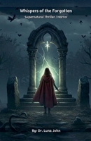 Whispers of the Forgotten - Supernatural Thriller / Horror B0F86MBFGP Book Cover