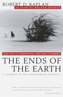 The Ends Of The Earth: A Journey At The Dawn Of The 21st Century 0679431489 Book Cover