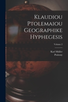 Klaudiou Ptolemaiou Geographike Hyphegesis; Volume 2 1019345047 Book Cover