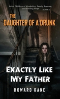 Exactly Like My Father 196838717X Book Cover