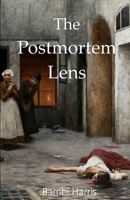 The Postmortem Lens B0FBLY4ZC5 Book Cover